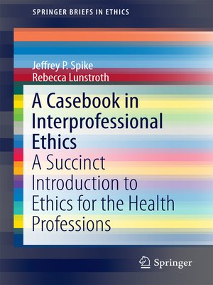 cover image of A Casebook in Interprofessional Ethics